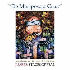 Juarez: Stages of Fear