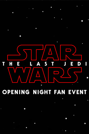 Opening Night Fan Event Star Wars The Last Jedi