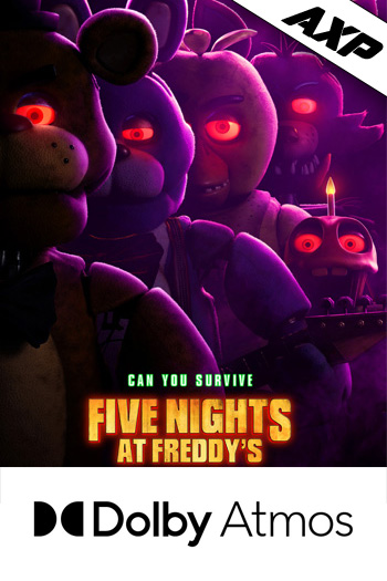 Five Nights at Freddy's AXP - Cineport 10 - Las Cruces - 10-27-2023 - Allen  Theatres, Inc.