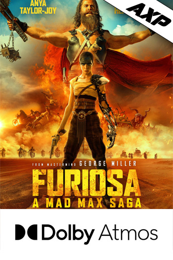 Furiosa: A Mad Max Saga AXP - 2024-05-24 00:00:00