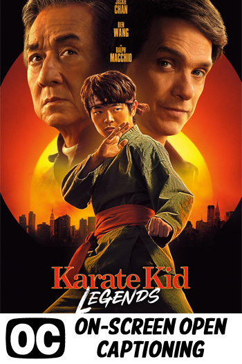 Karate Kid: Legends (ON-SCREEN OPEN CAPTIONING) - 2025-05-30 00:00:00