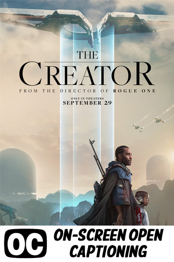 The Creator (ON-SCREEN OPEN CAPTIONING) - 2023-09-29 00:00:00