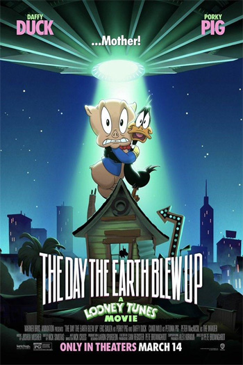 The Day the Earth Blew Up: A Looney Tunes Movie - 2025-03-14 00:00:00
