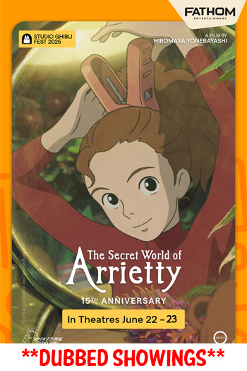 The Secret World of Arrietty - 15th Anniversary (DUBBED) - Jun 22, 2025
